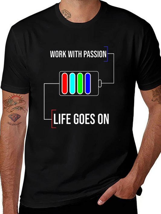 Work with Passion T-Shirt | Life Goes On
