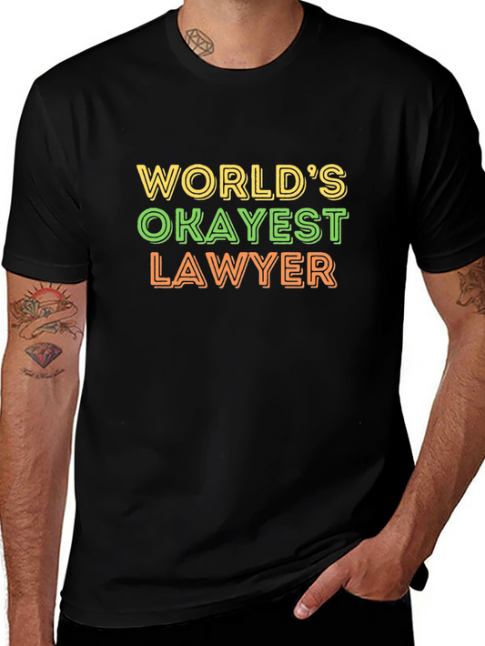 Worlds Okayest Lawyer T-Shirt - Funny Law Profession Tee