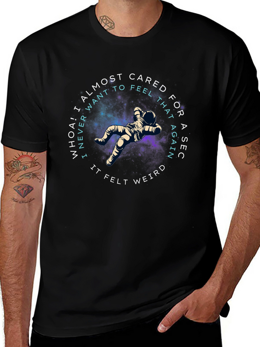 Astronaut Galaxy T-Shirt - I Never Want To Feel That Again