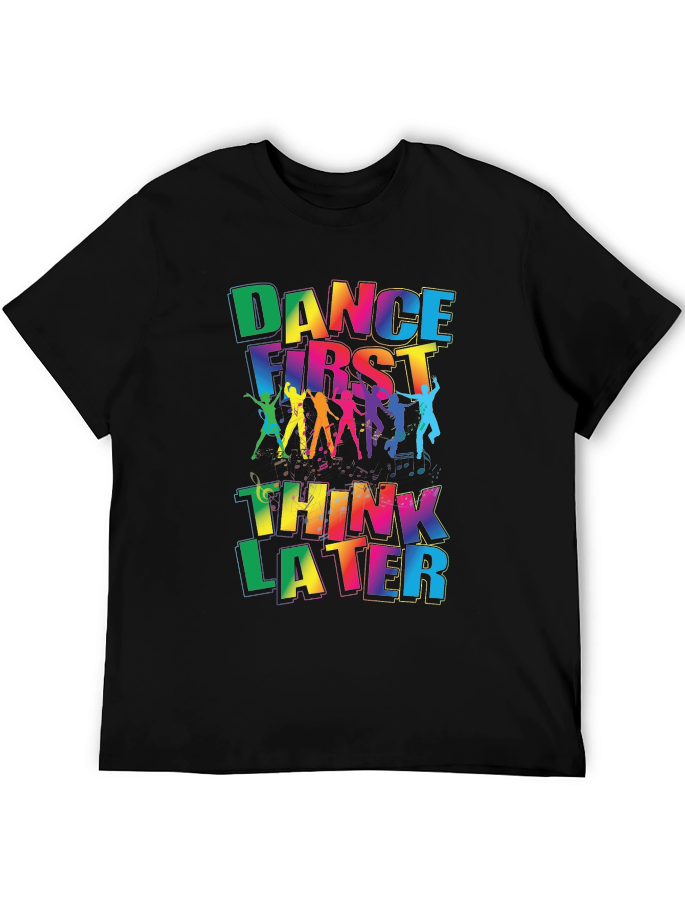 Dance First Think Later Graphic Tee