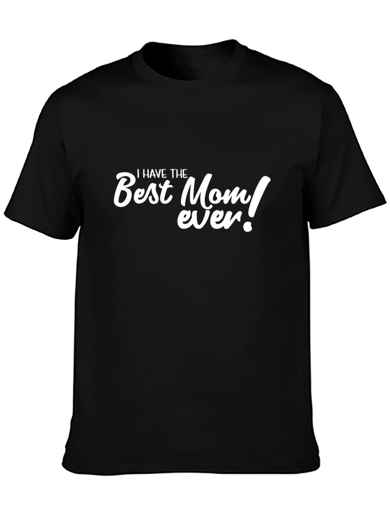 Best Mom Ever T-Shirt - Black Graphic Tee