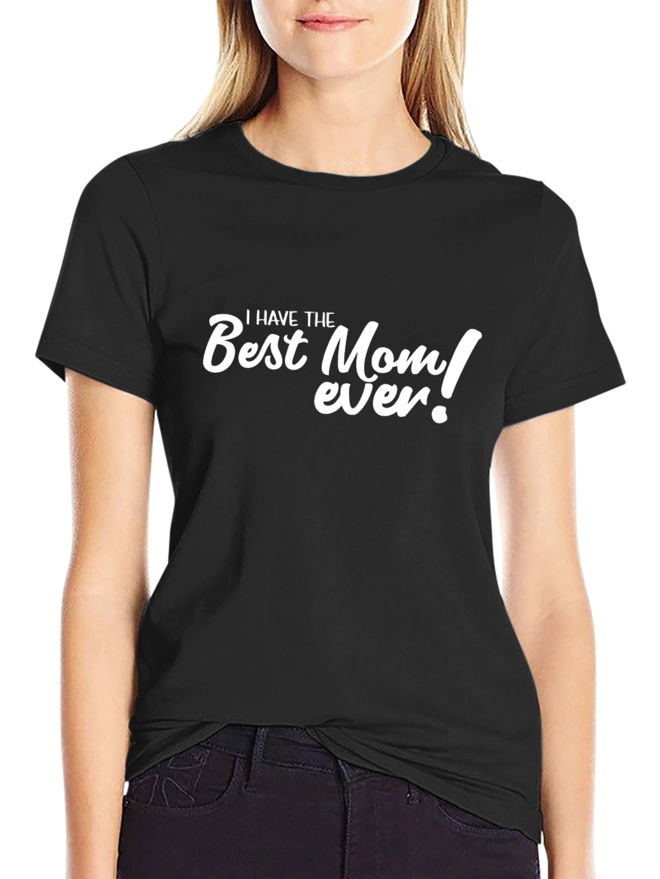 Best Mom Ever T-Shirt - Black Graphic Tee