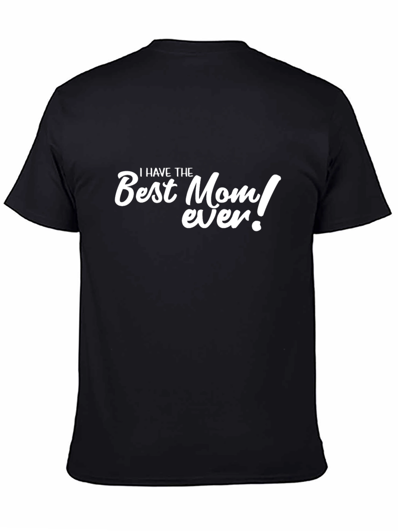 Best Mom Ever T-Shirt - Black Graphic Tee