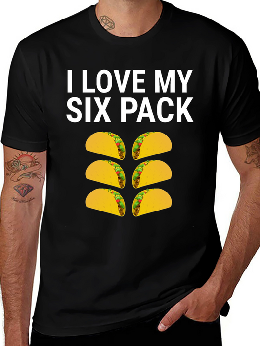 I Love My Six Pack Taco T-Shirt