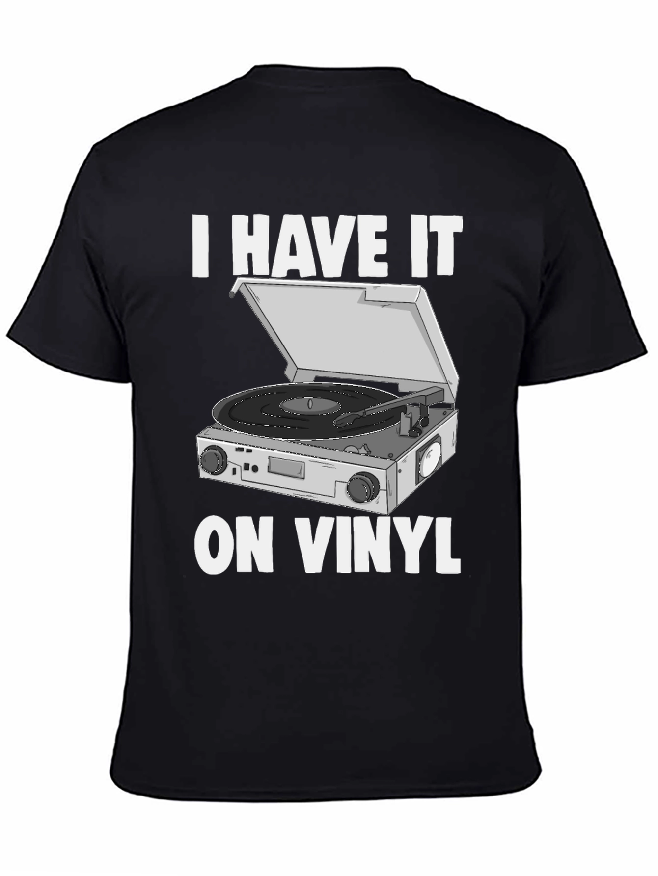 I Have It On Vinyl Graphic T-Shirt