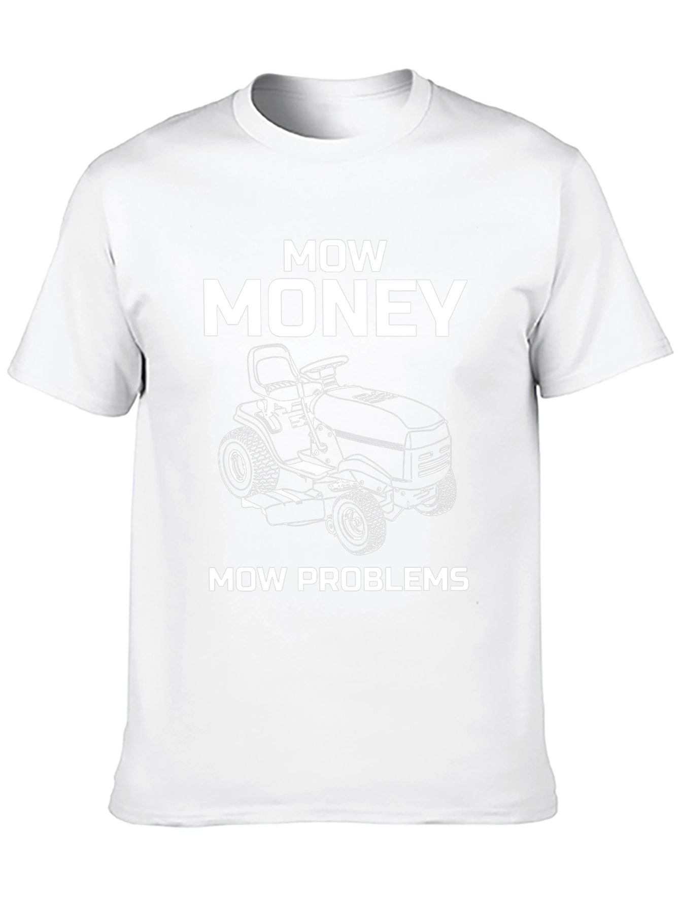 Mow Money Mow Problems Funny Graphic T-Shirt