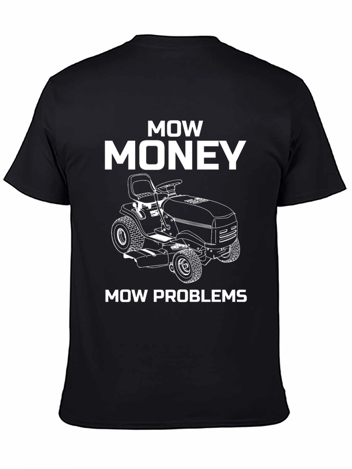 Mow Money Mow Problems Funny Graphic T-Shirt