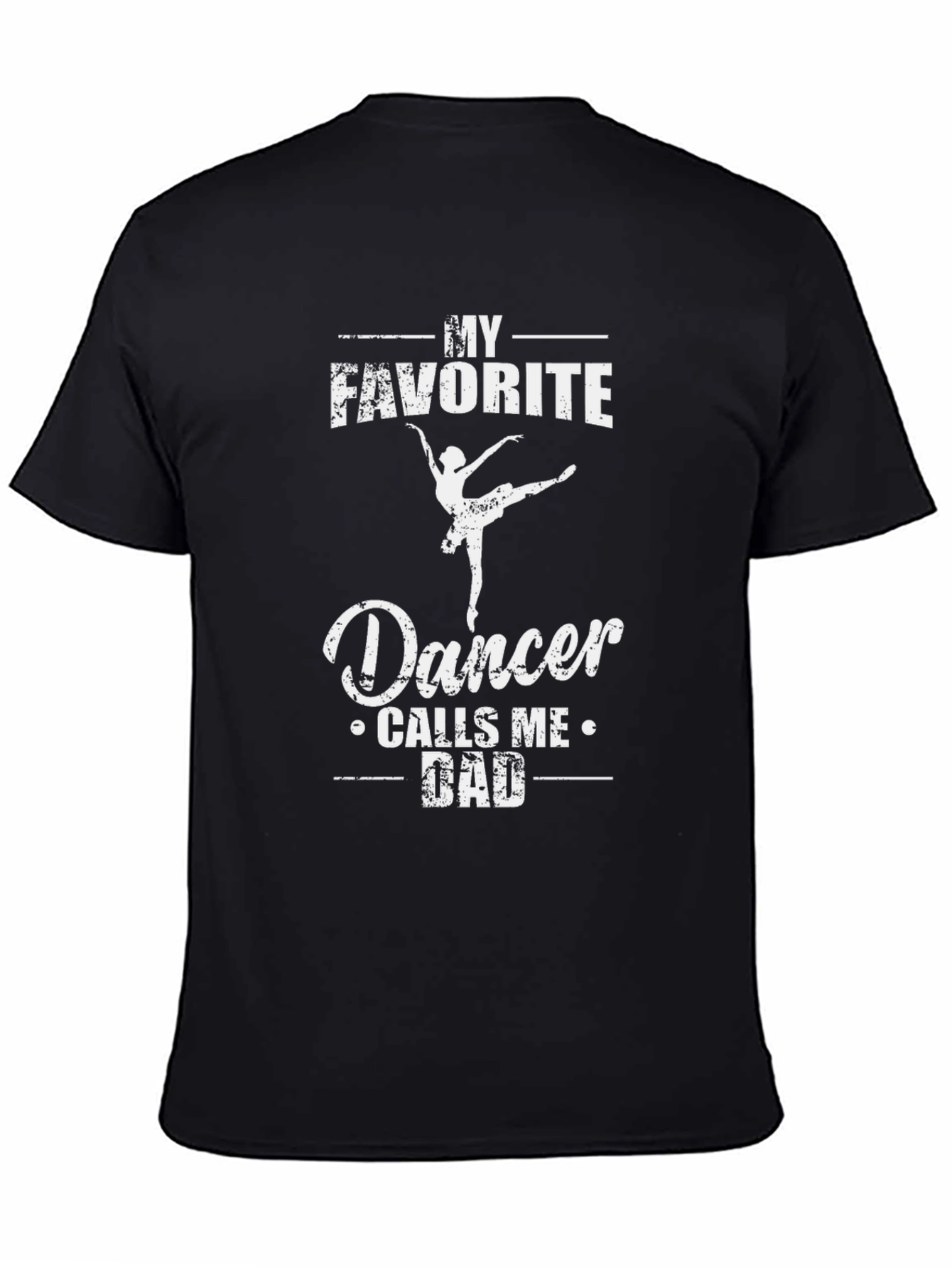 My Favorite Dancer Calls Me Dad T-Shirt