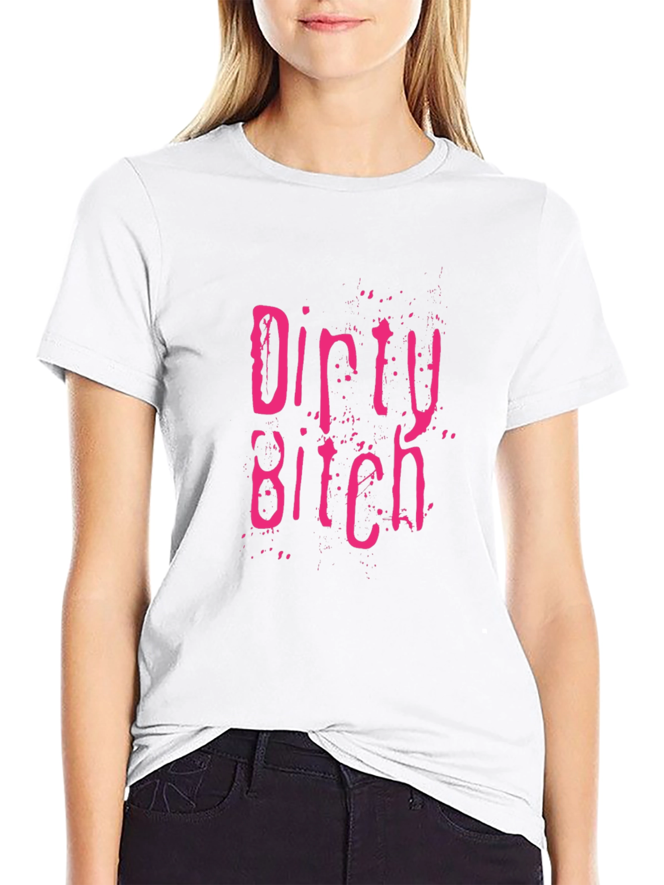 Dirty Bitch Graphic Print Crew Neck T-Shirt