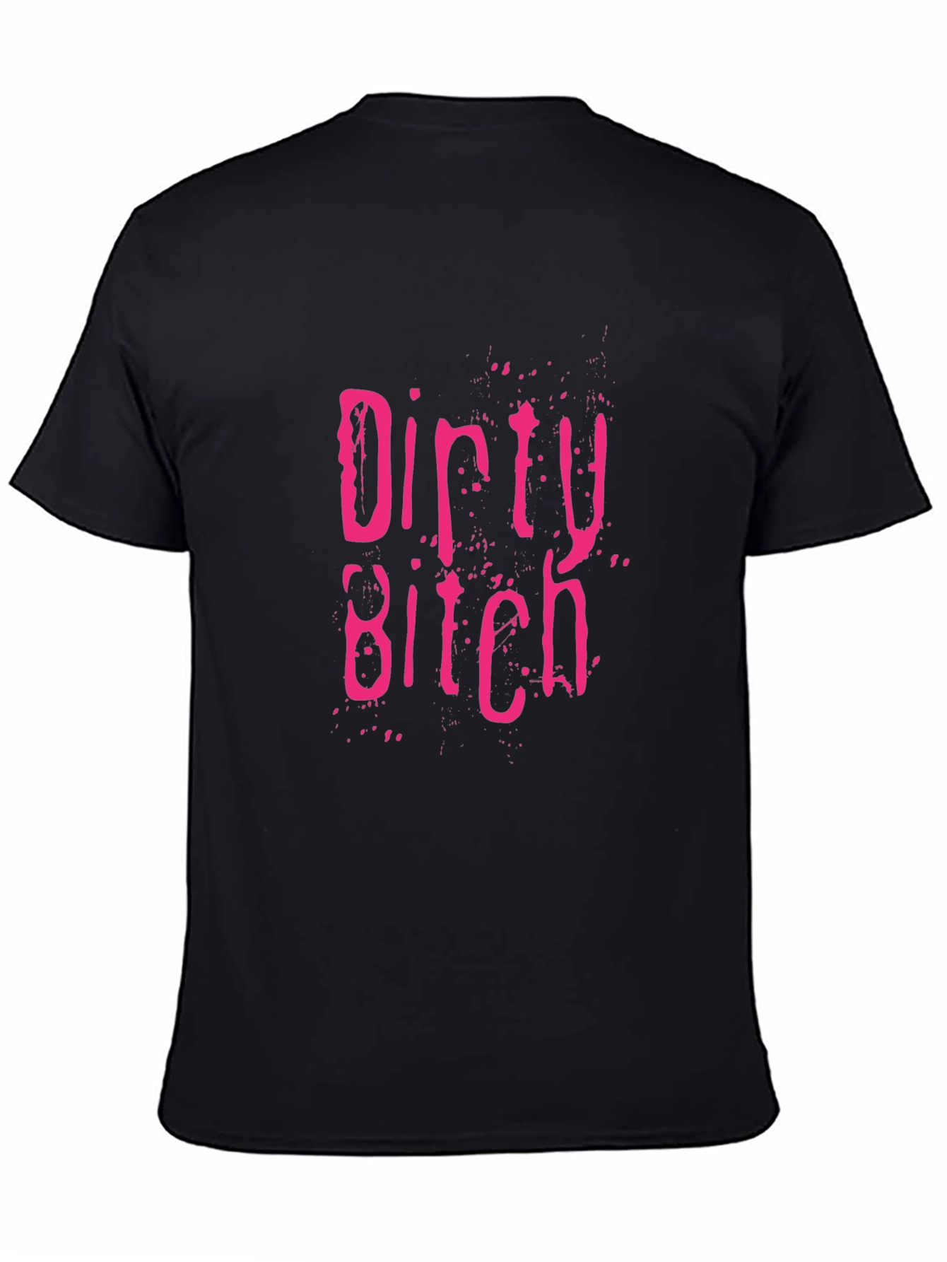 Dirty Bitch Graphic Print Crew Neck T-Shirt