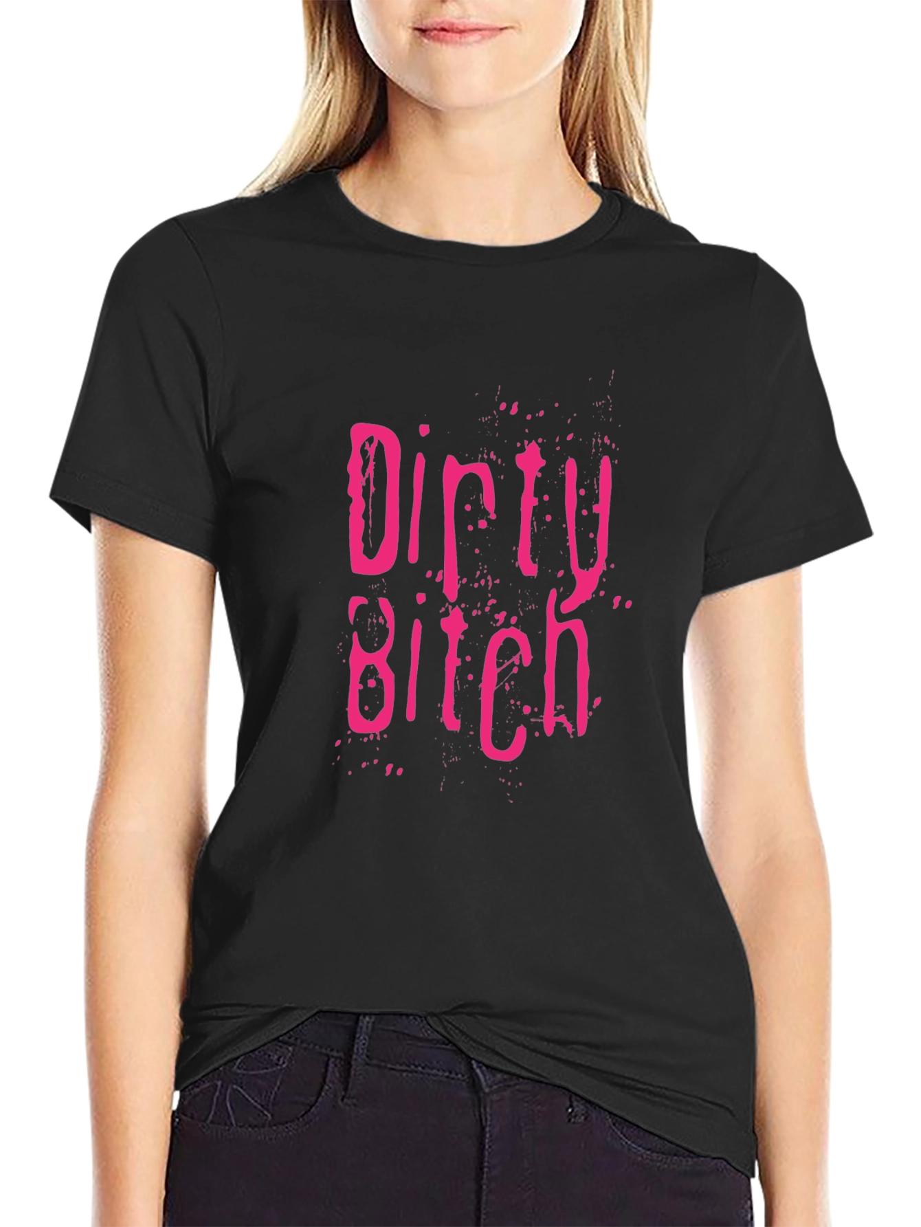 Dirty Bitch Graphic Print Crew Neck T-Shirt