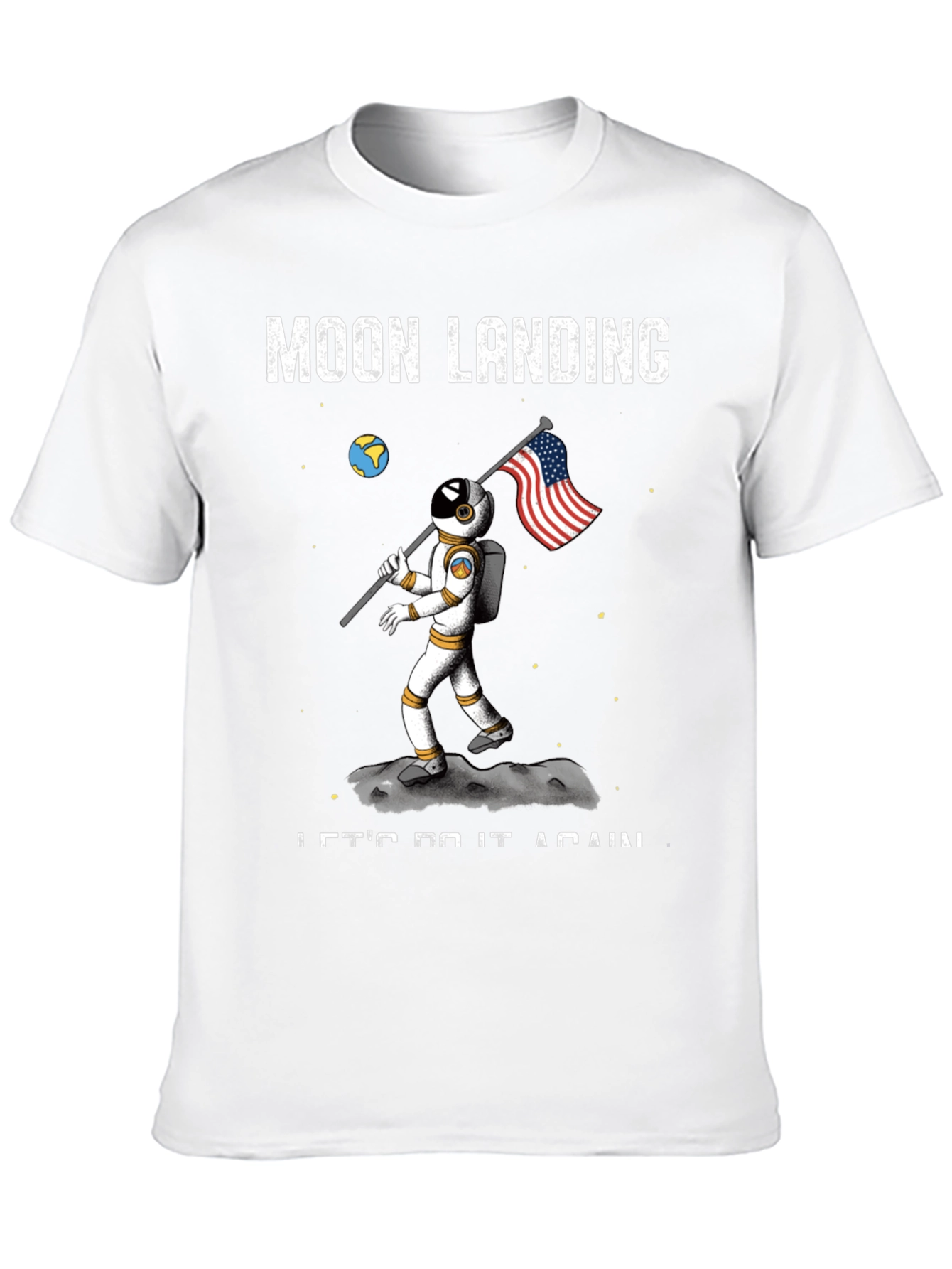 Moon Landing T-Shirt - Lets Do It Again