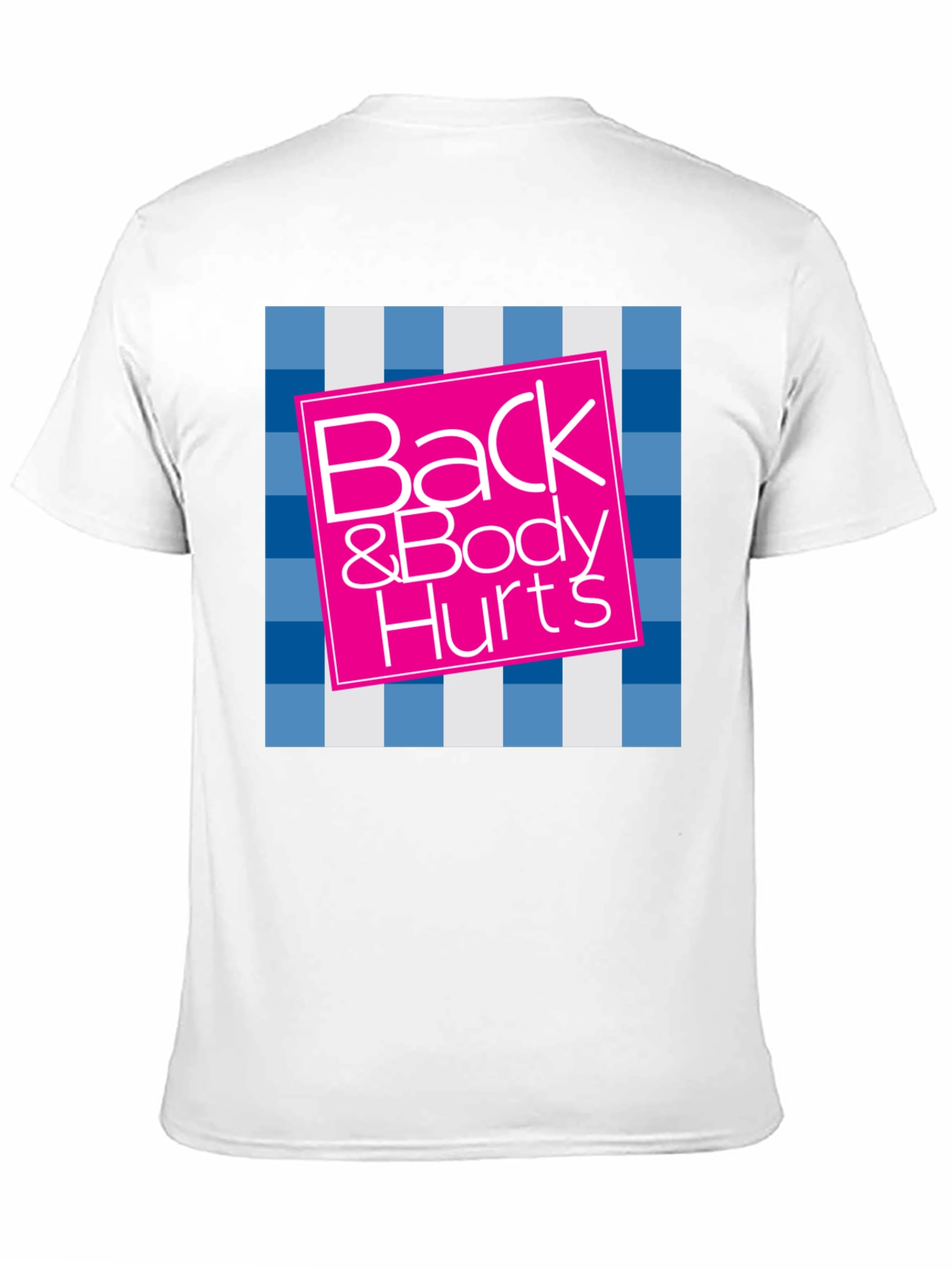 Back & Body Hurts Graphic Tee - Funny T-Shirt