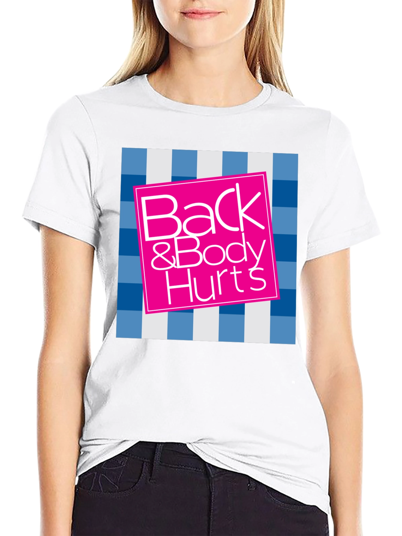 Back & Body Hurts Graphic Tee - Funny T-Shirt