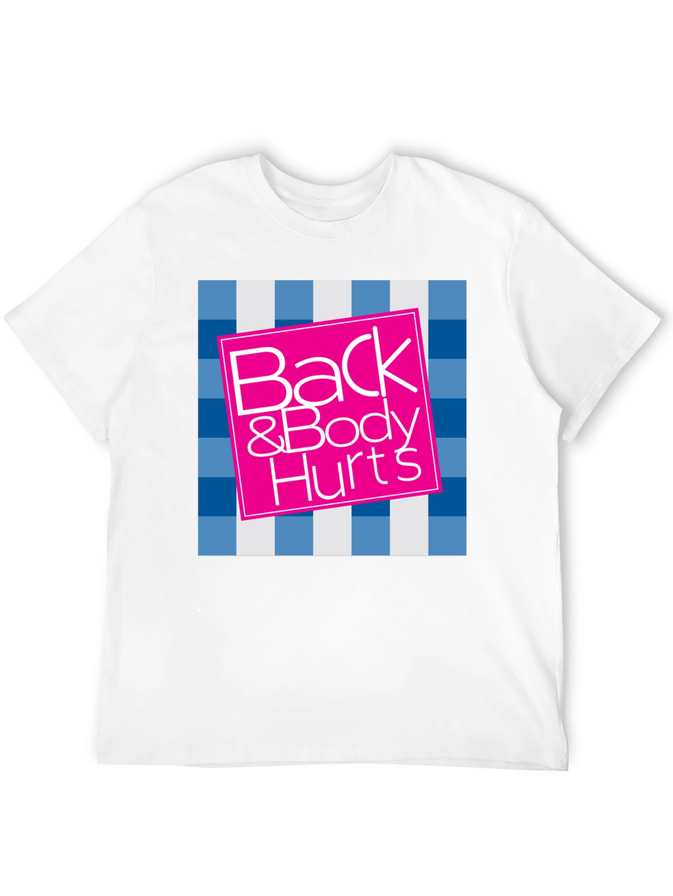 Back & Body Hurts Graphic Tee - Funny T-Shirt