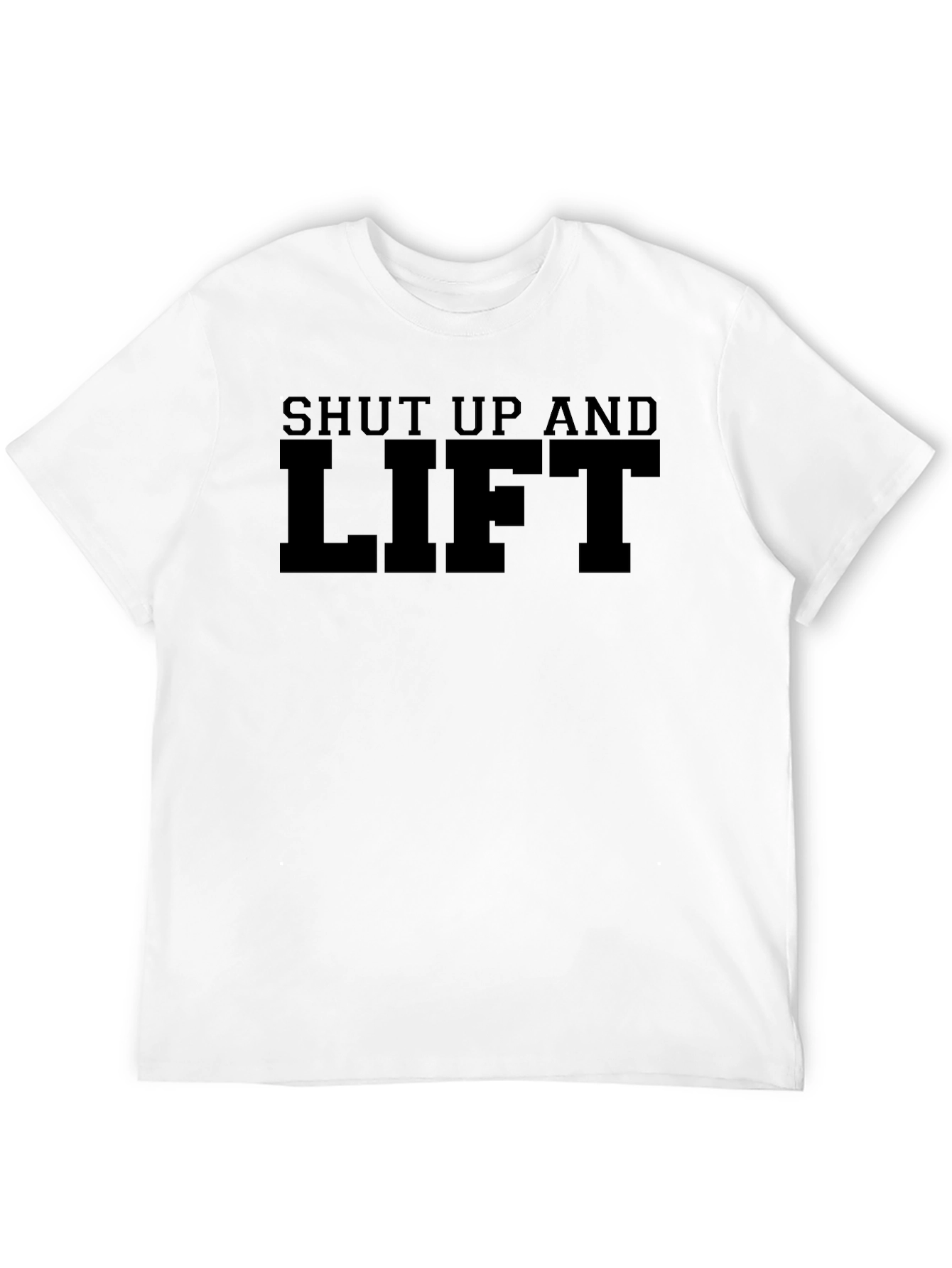 Shut Up and Lift Graphic T-Shirt