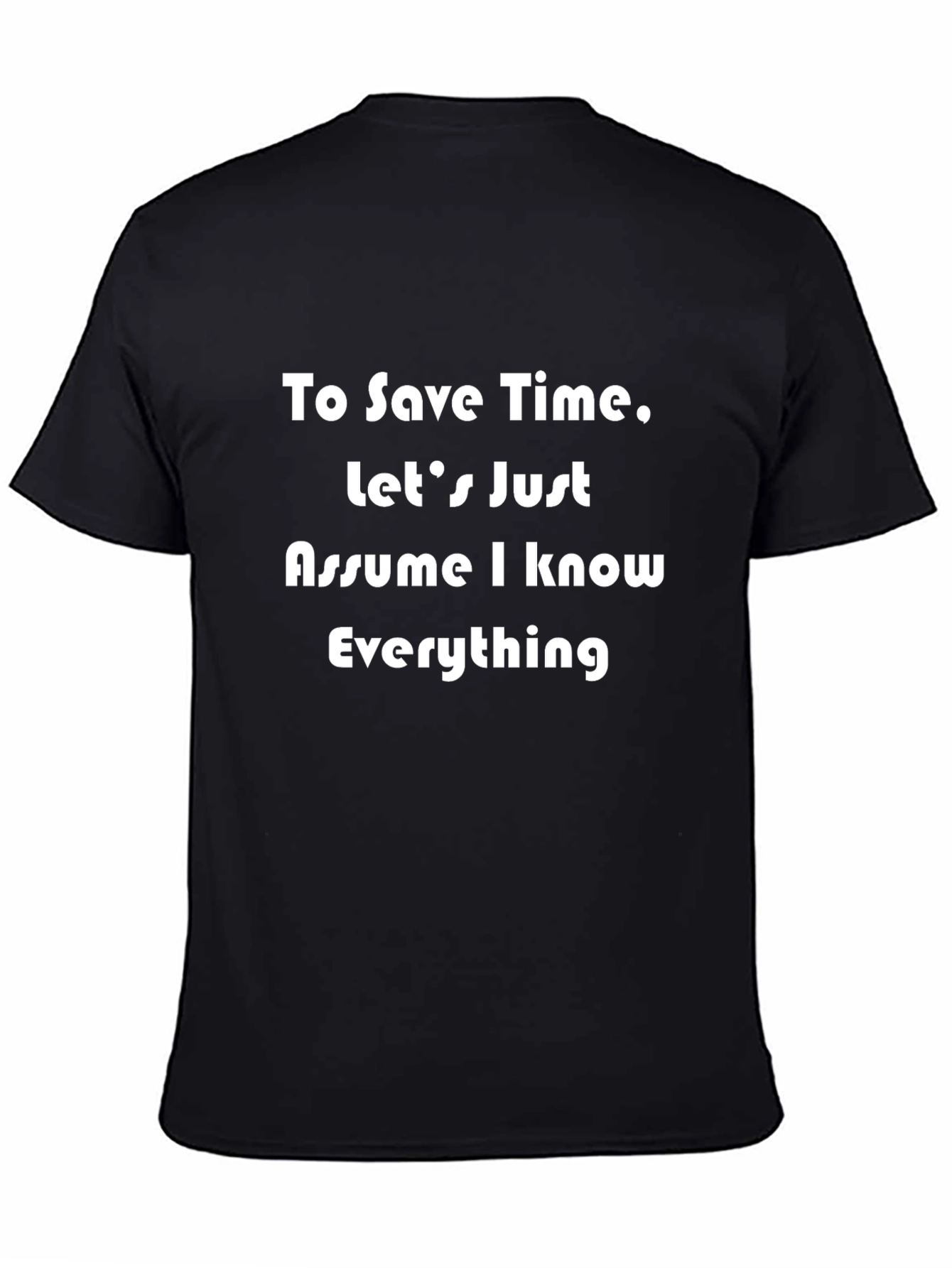 Funny Sarcastic T-Shirt - Assume I Know Everything