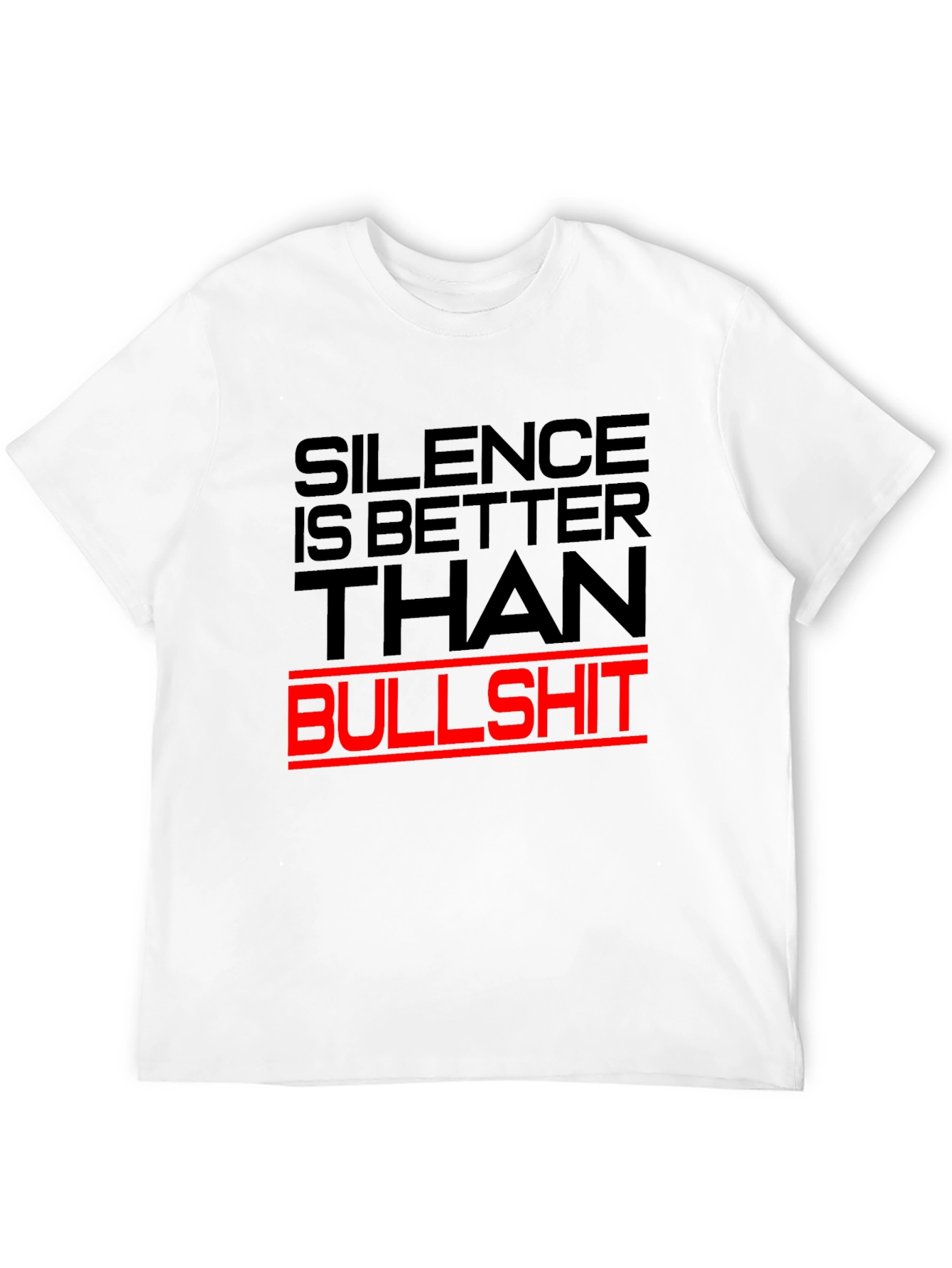 Silence is Better T-Shirt - Bold Statement Tee