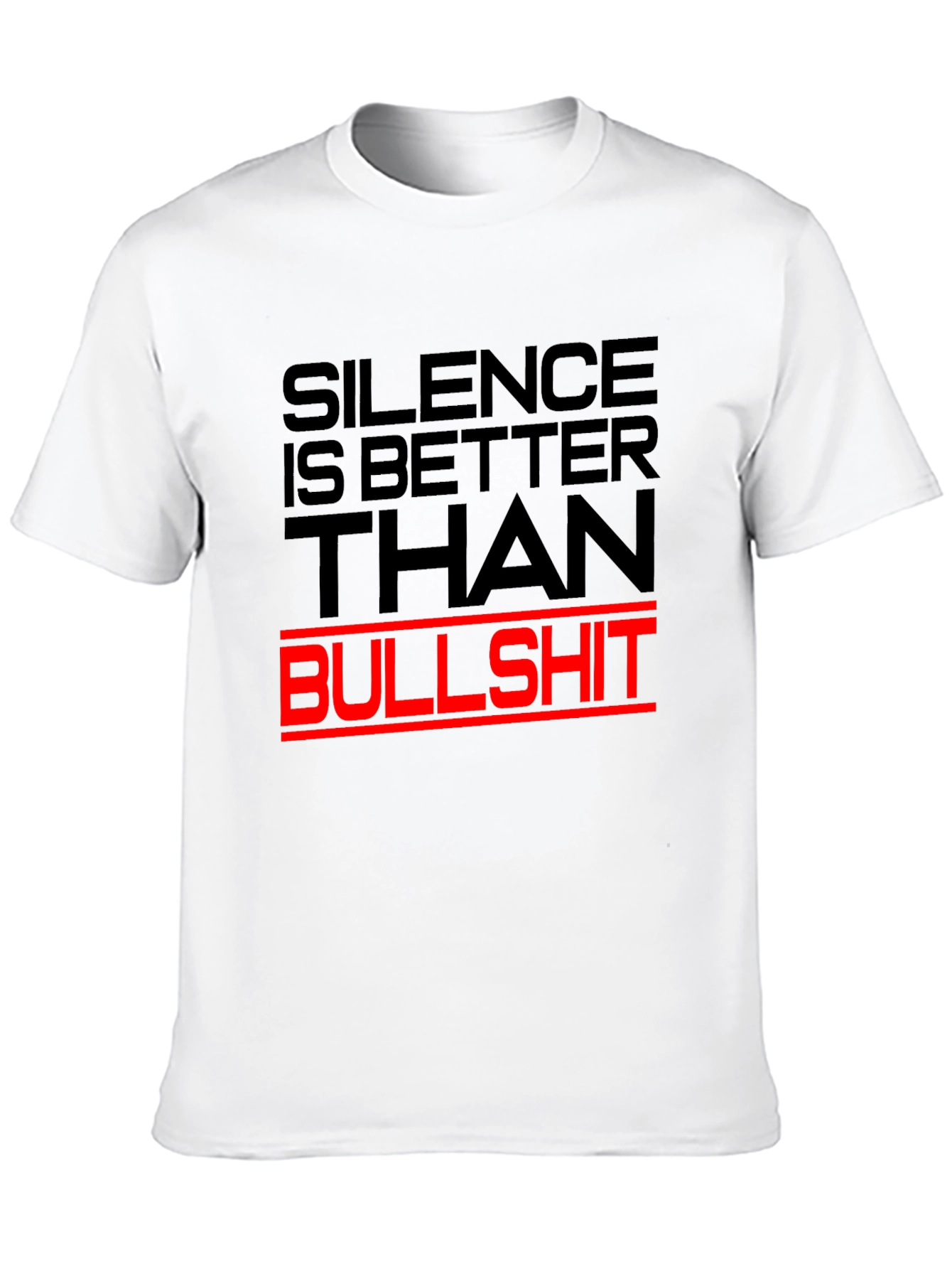 Silence is Better T-Shirt - Bold Statement Tee