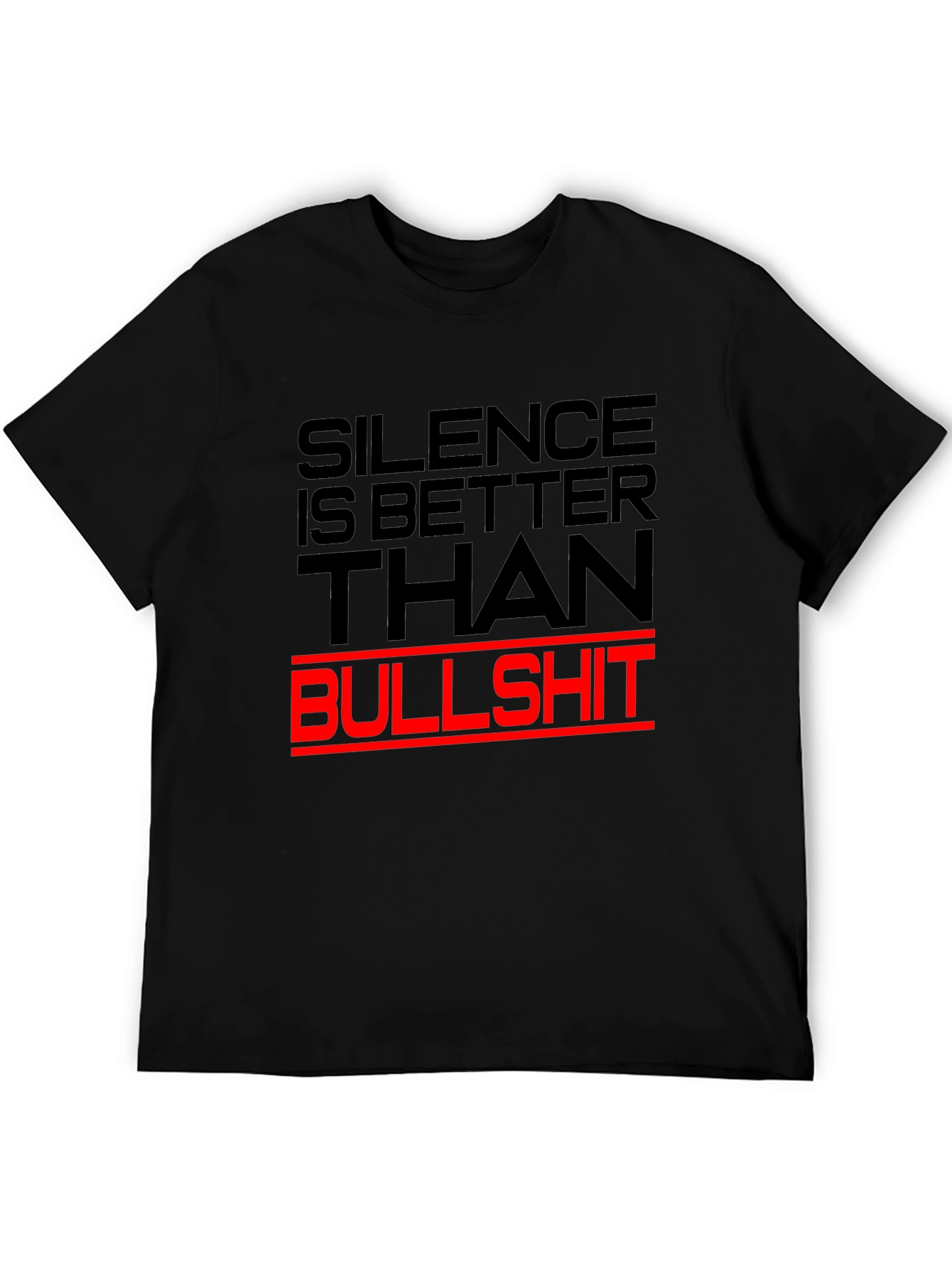 Silence is Better T-Shirt - Bold Statement Tee
