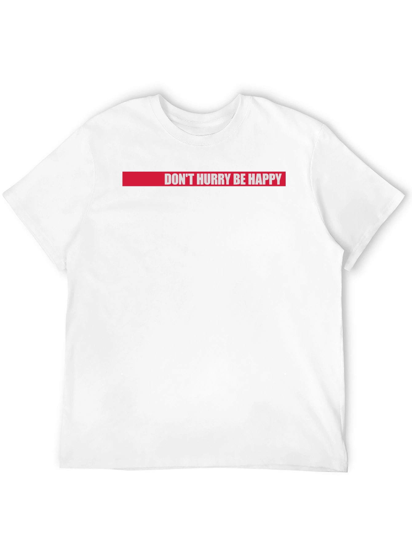 Dont Hurry Be Happy Graphic T-Shirt - Relaxed Fit