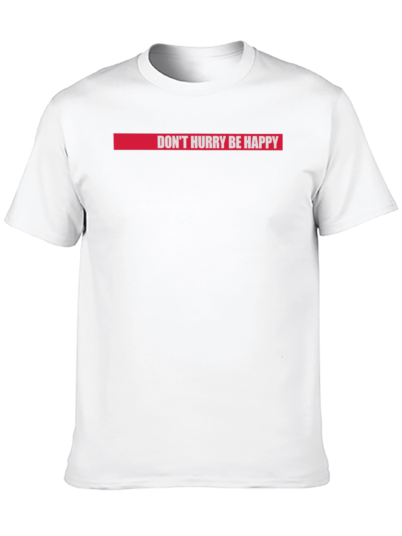Dont Hurry Be Happy Graphic T-Shirt - Relaxed Fit