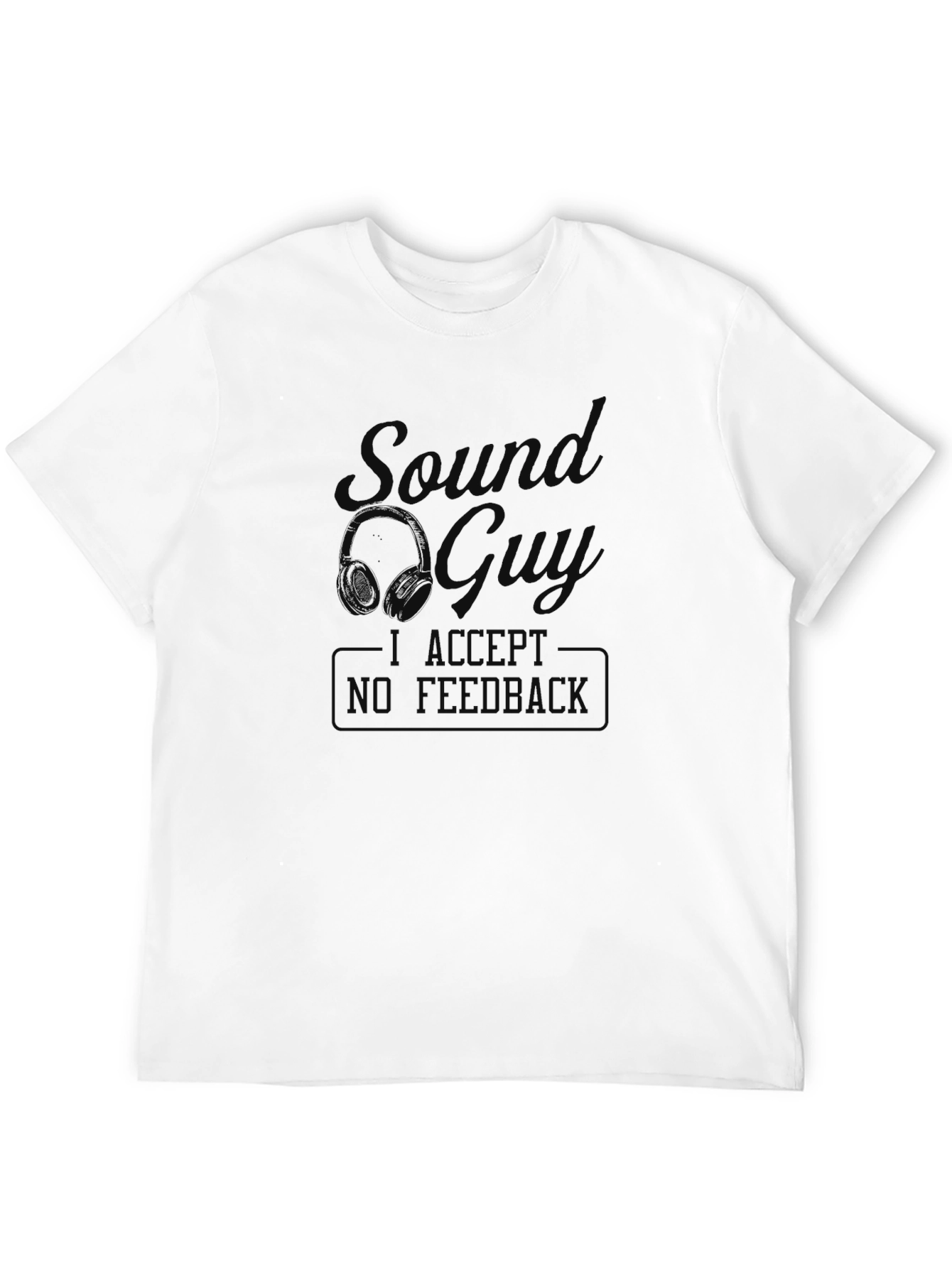 Sound Guy No Feedback Black Graphic Tee