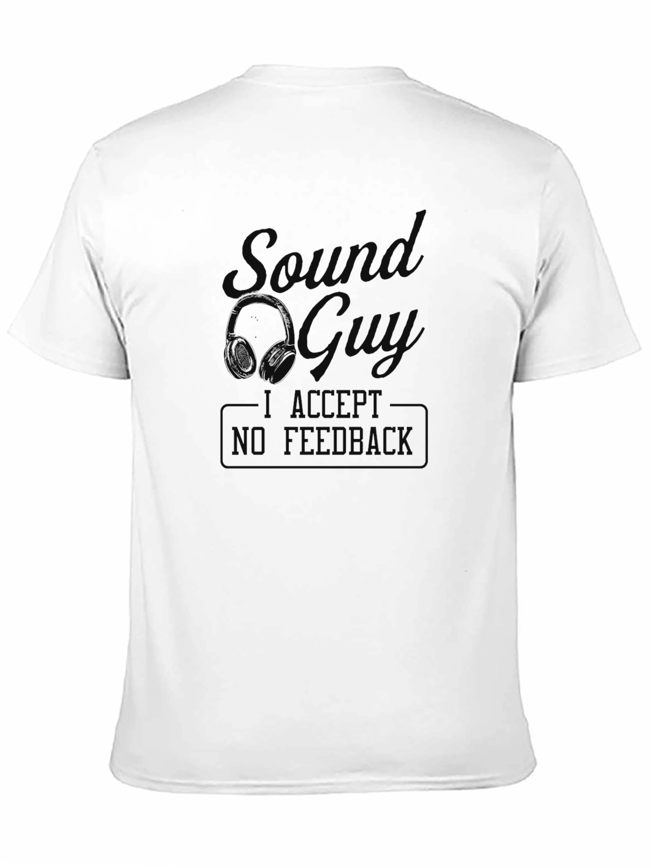 Sound Guy No Feedback Black Graphic Tee