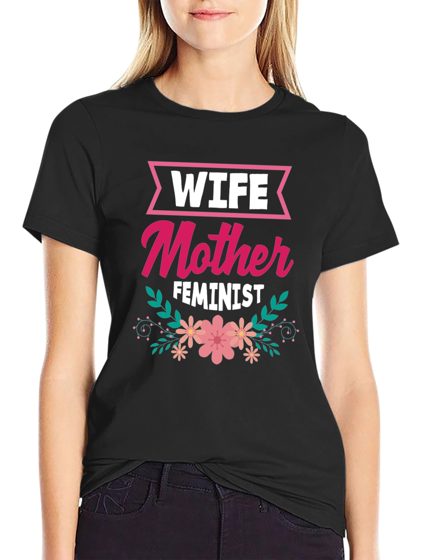 Wife Mother Feminist Floral Graphic T-Shirt