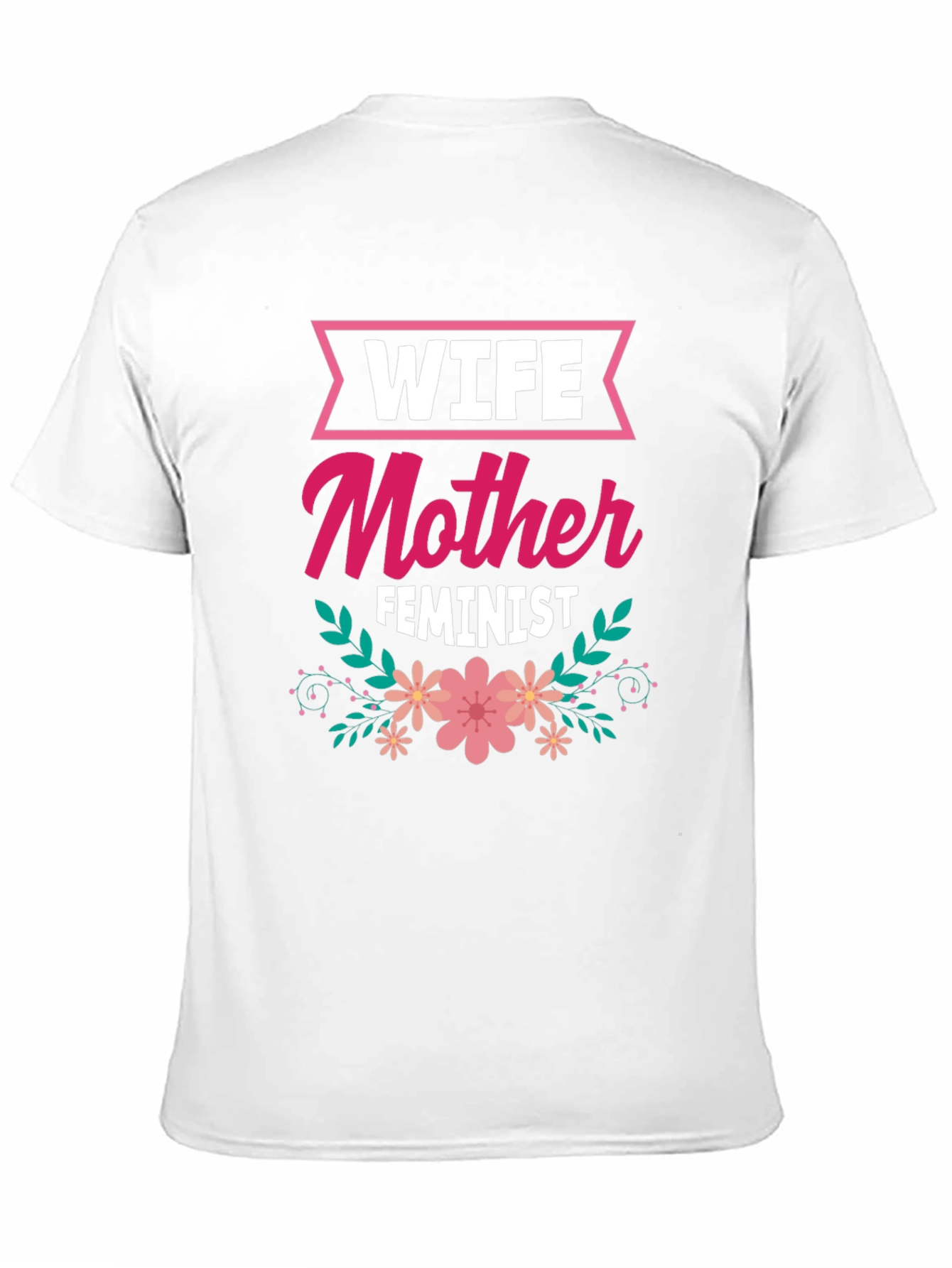 Wife Mother Feminist Floral Graphic T-Shirt