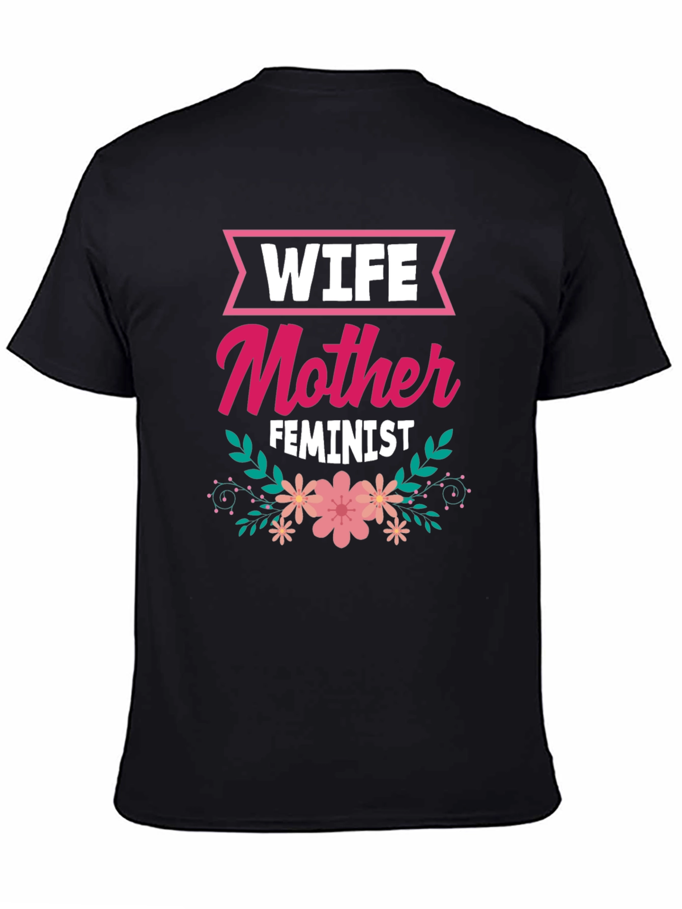 Wife Mother Feminist Floral Graphic T-Shirt
