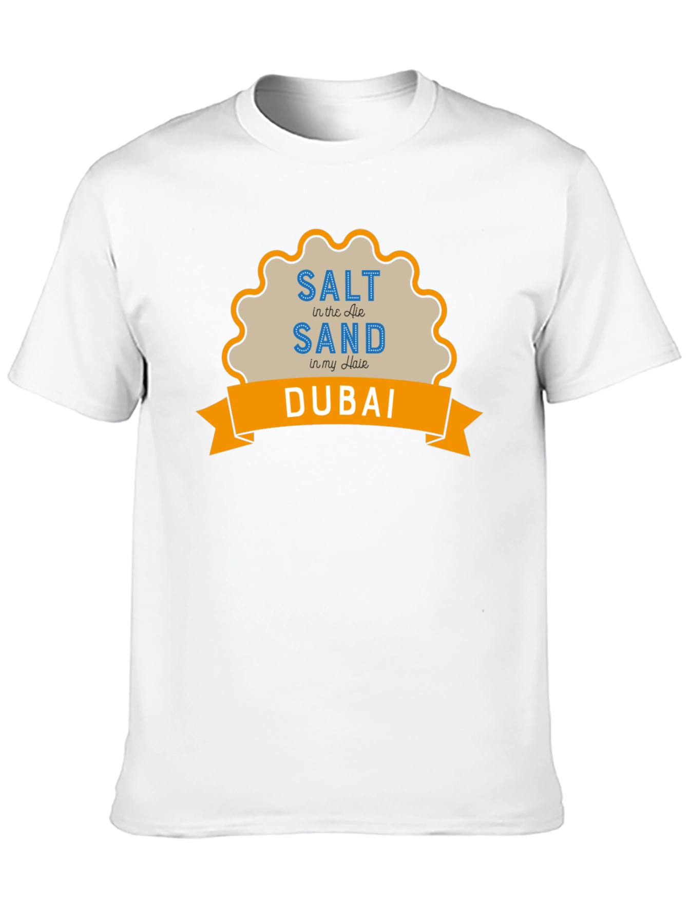 Dubai T-Shirt: Salt Sand Summer Vacation