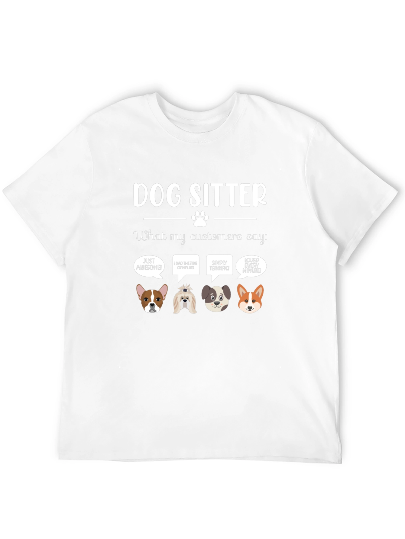 Dog Sitter T-Shirt - What My Customers Say