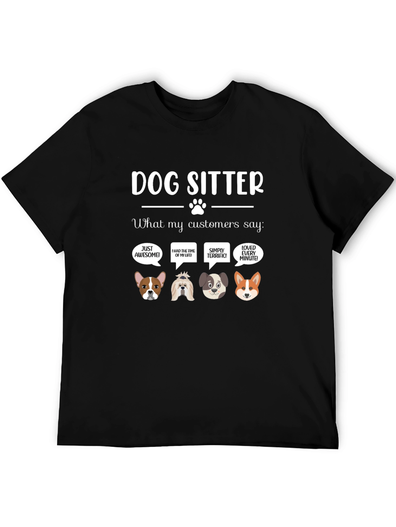 Dog Sitter T-Shirt - What My Customers Say