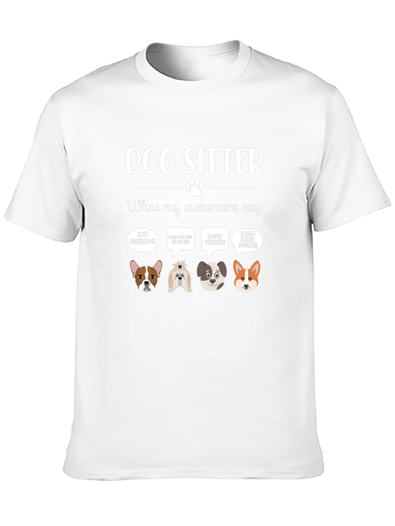 Dog Sitter T-Shirt - What My Customers Say