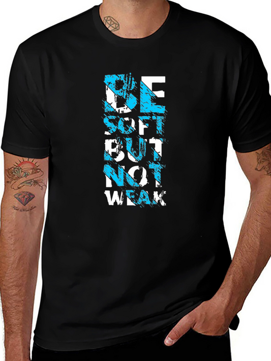 Be Soft But Not Weak Graphic T-Shirt