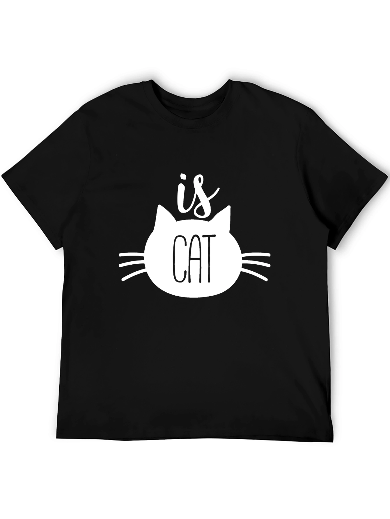 Funny Cat Lover T-Shirt - Is Cat Design