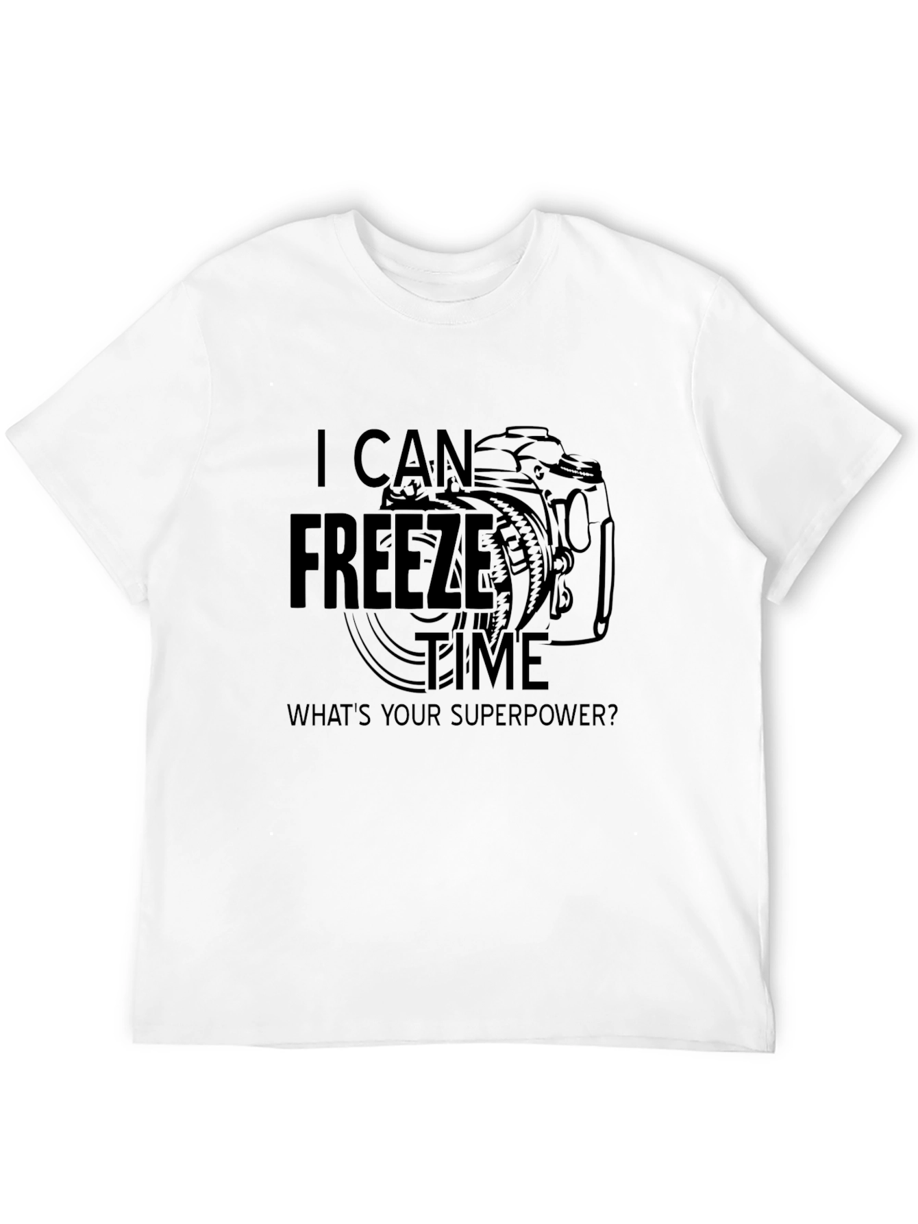 I Can Freeze Time T-Shirt - Photographer Superpower Tee