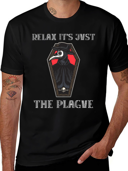 Relax Its Just The Plague T-Shirt