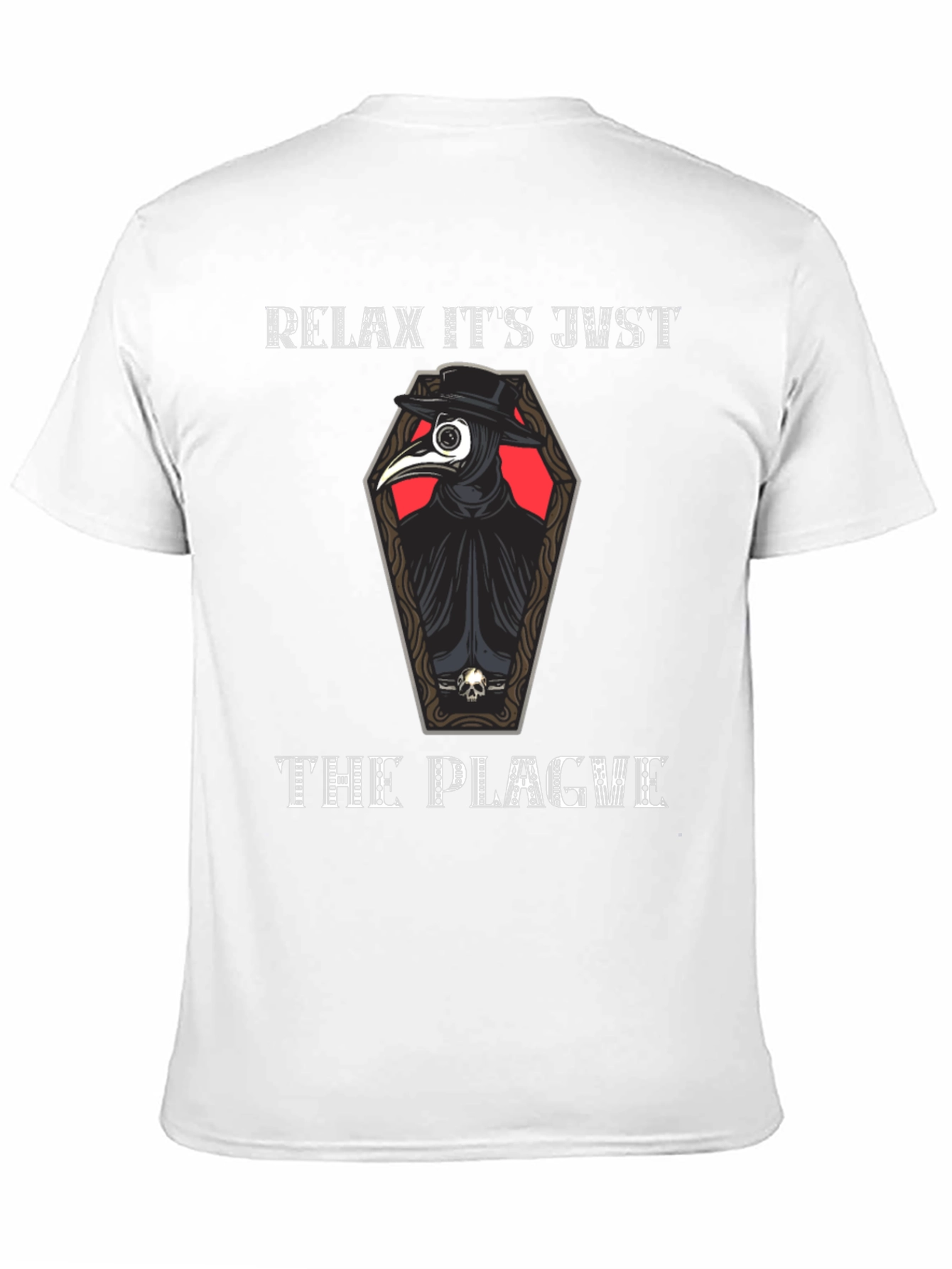 Relax Its Just The Plague T-Shirt