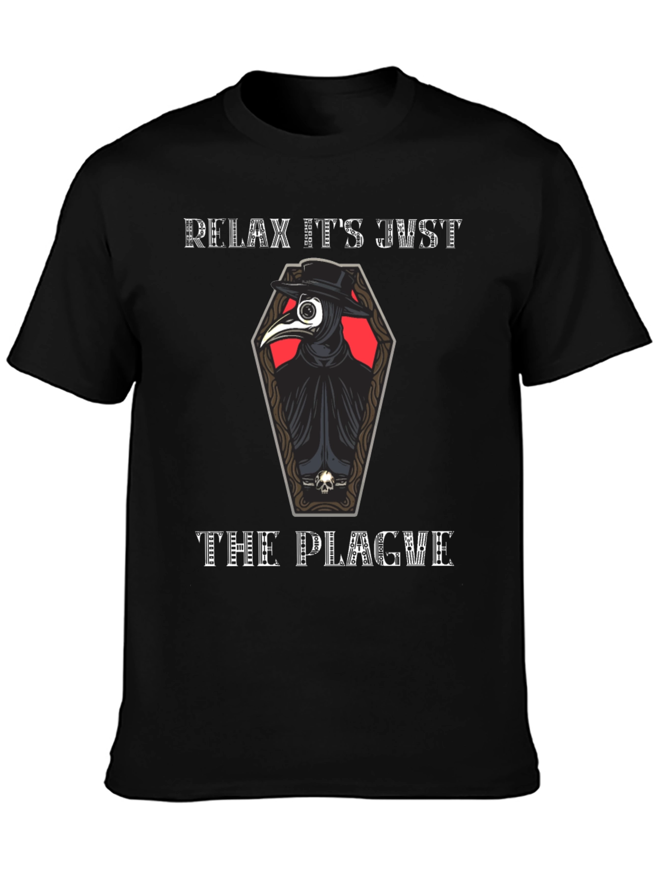 Relax Its Just The Plague T-Shirt