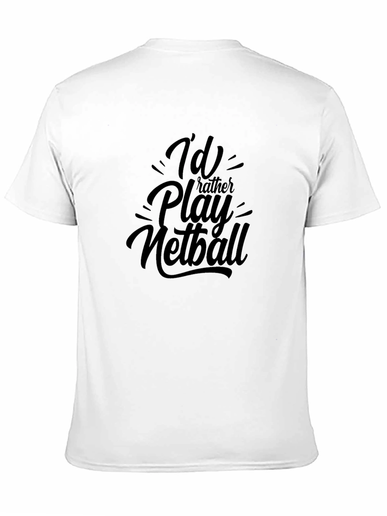 Id Rather Play Netball Black T-Shirt