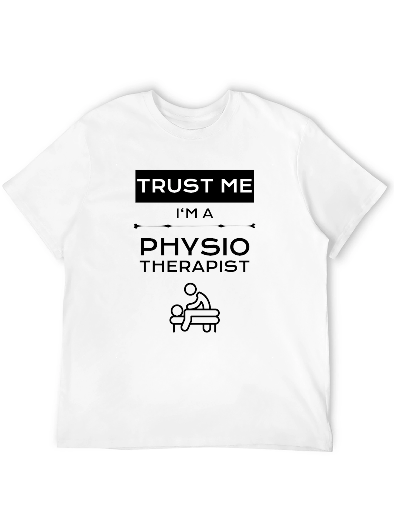 Trust Me Im A Physical Therapist T-Shirt