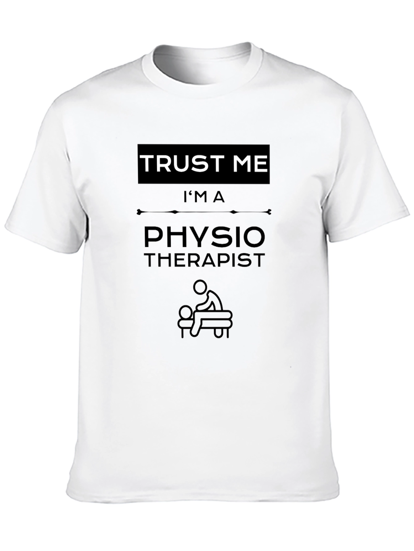 Trust Me Im A Physical Therapist T-Shirt