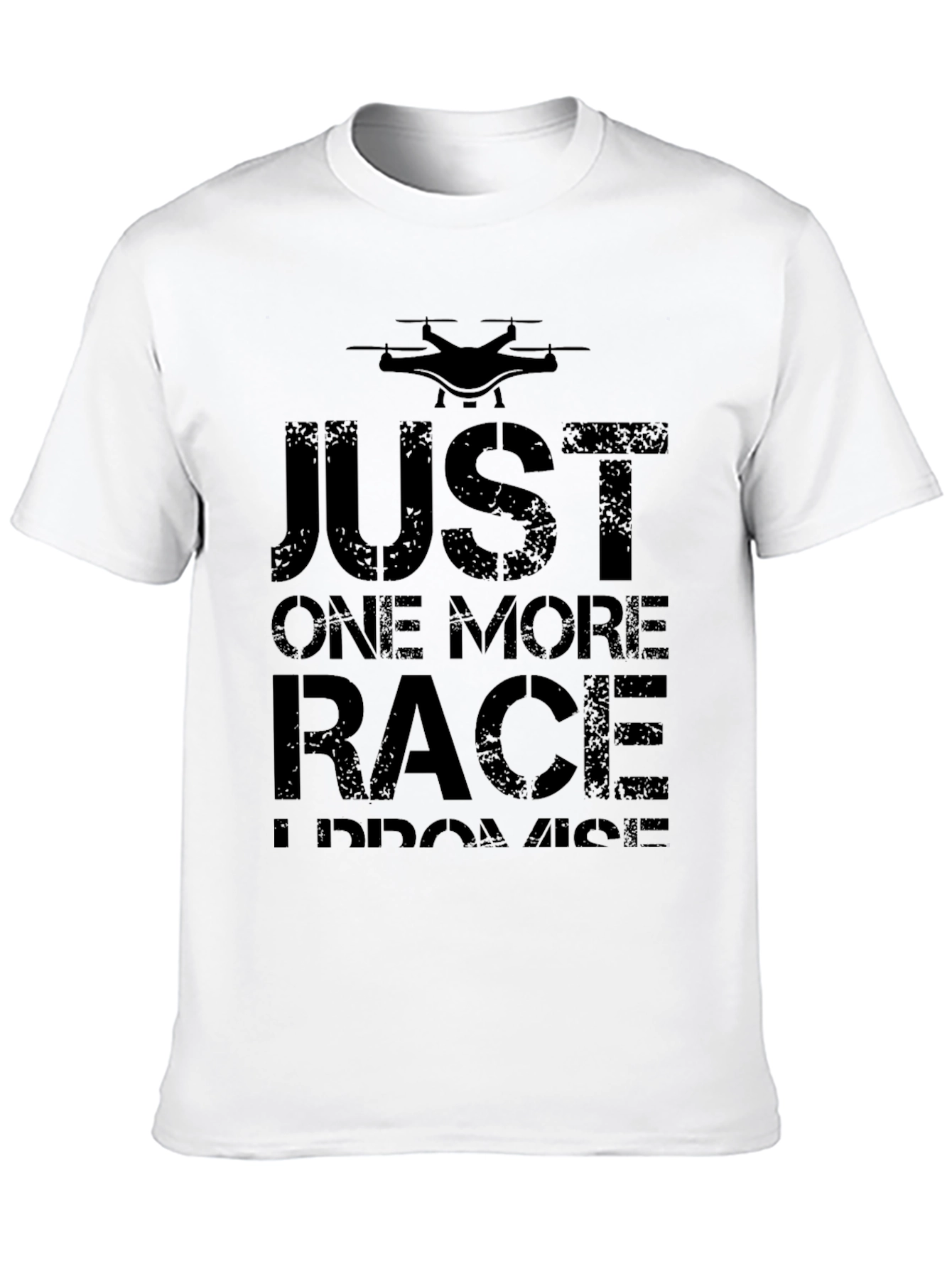 Just One More Race Drone T-Shirt - Black