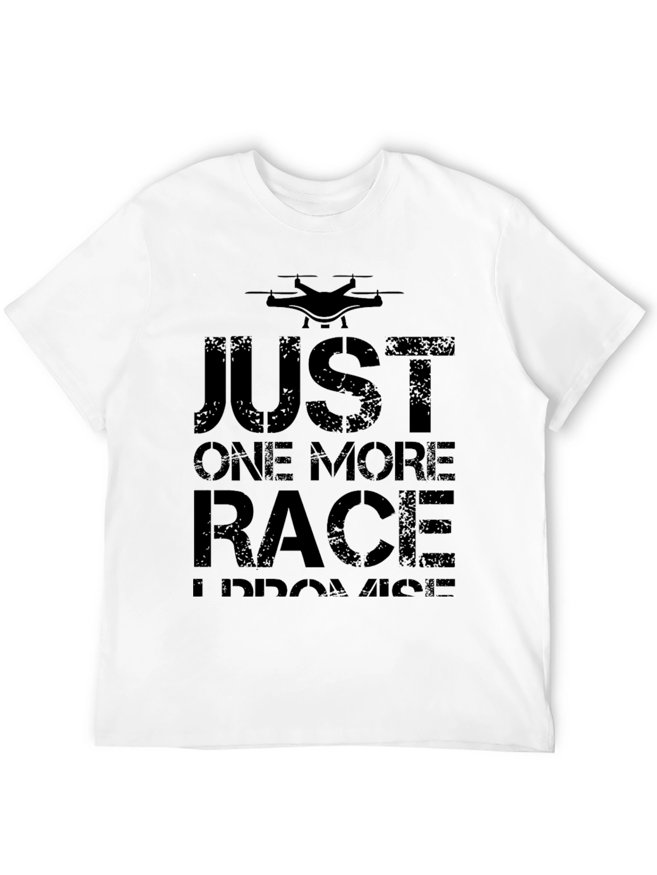 Just One More Race Drone T-Shirt - Black