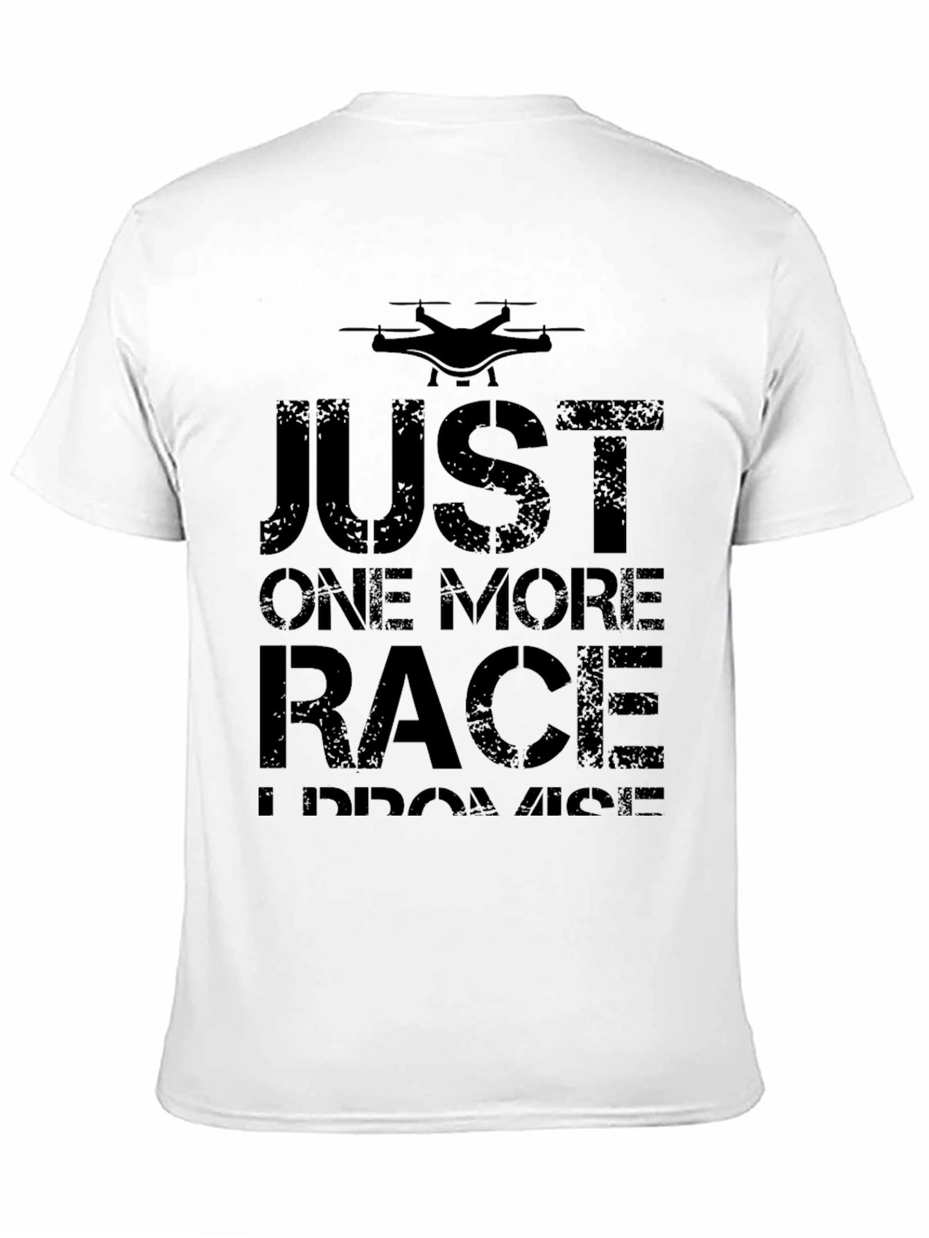 Just One More Race Drone T-Shirt - Black