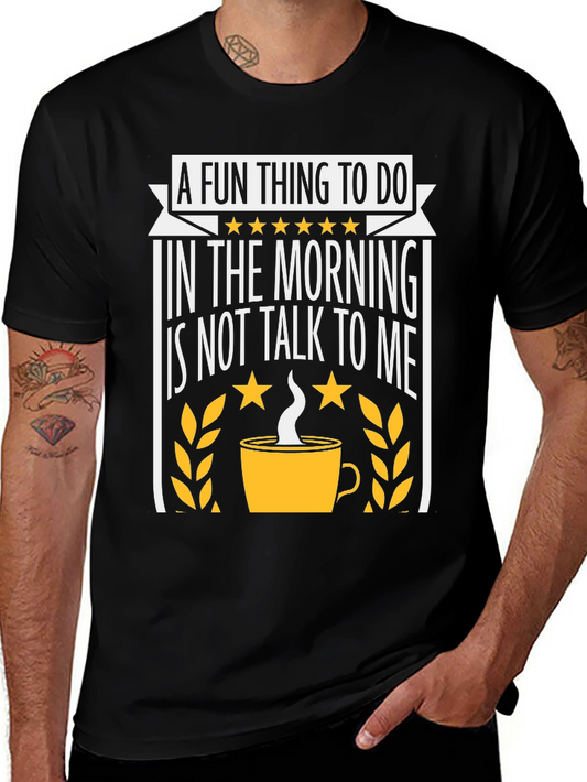 Funny Morning T-Shirt - Do Not Talk To Me