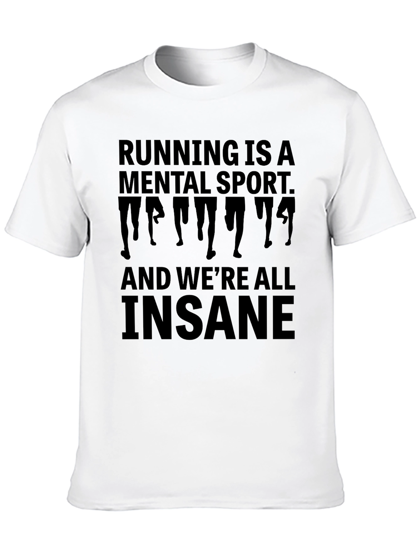 Running Is A Mental Sport T-Shirt