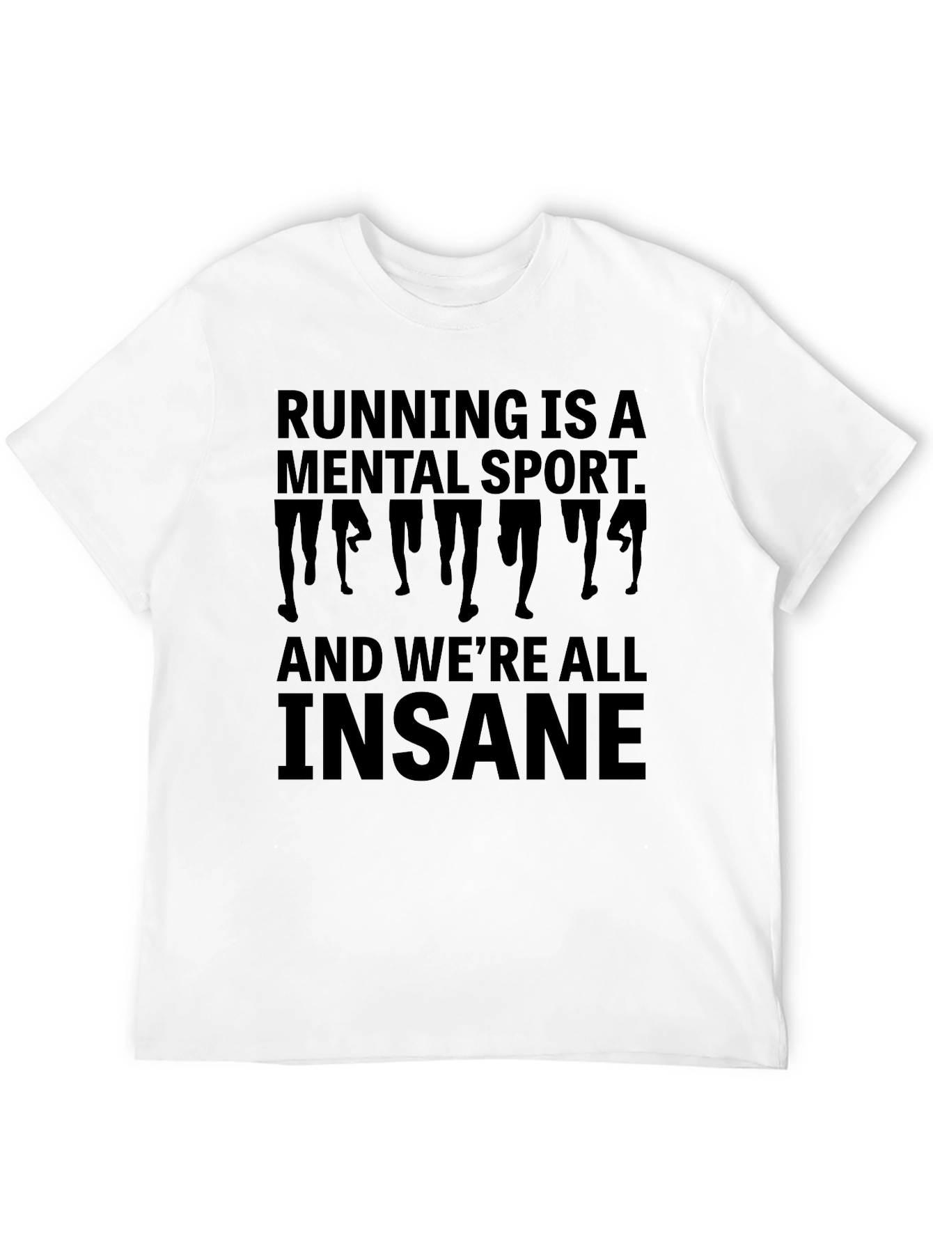 Running Is A Mental Sport T-Shirt